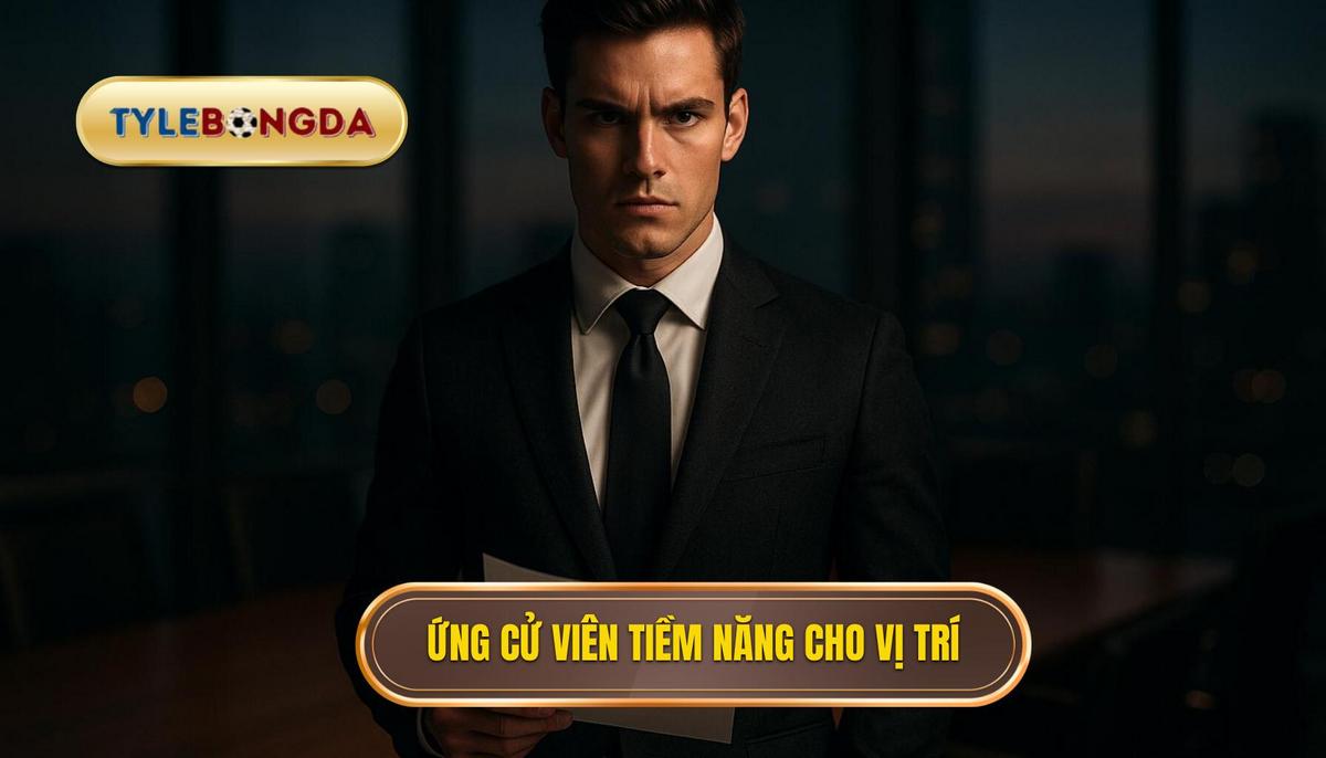 Những ứng cử viên sáng giá cho vị trí dẫn đầu