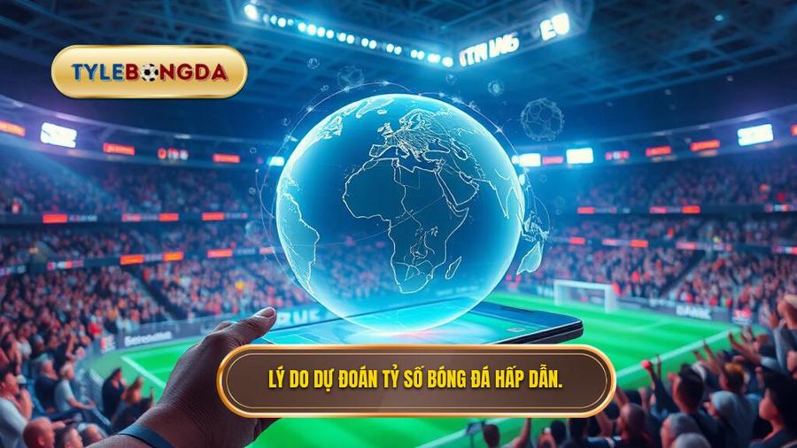 1. Lý do dự đoán tỷ số bóng đá hấp dẫn. Lý do dự đoán tỷ số bóng đá hấp dẫn