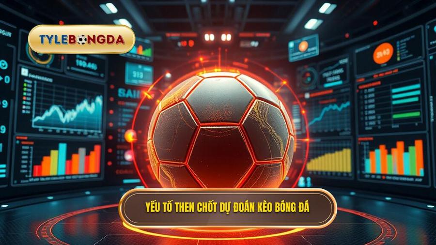 2. Yếu tố then chốt dự đoán kèo bóng đá Yếu tố then chốt dự đoán kèo bóng đá