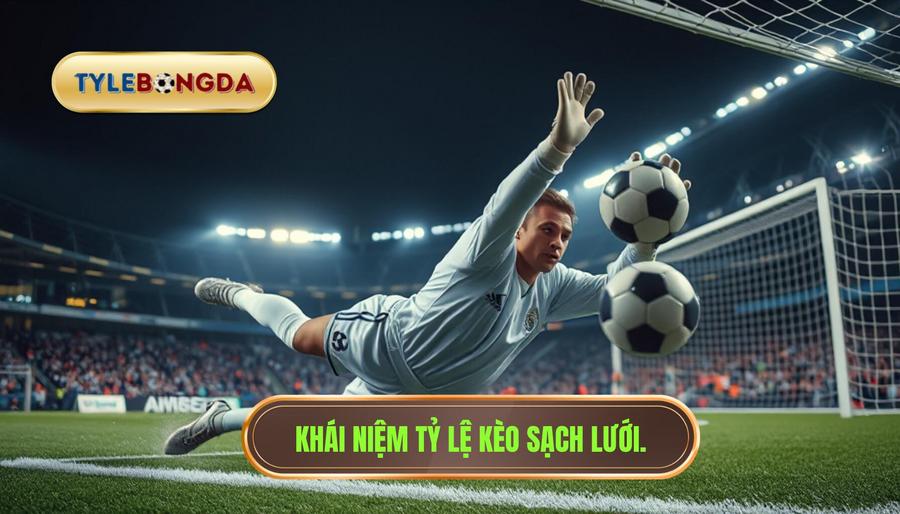Tỷ lệ kèo sạch lưới là gì? Khái niệm cơ bản cho người mới